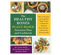 Dr. Laura Kelly Helen Ke The Healthy Bones Plant-Based Nutrition Pl (Tascabile)