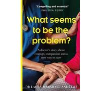 Dr Laura Marshall-Andrews What Seems To Be The Problem? (Tascabile)