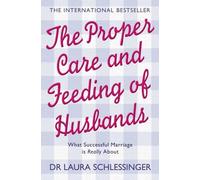 Dr. Laura Schlessinger The Proper Care and Feeding of Husbands (Tascabile)
