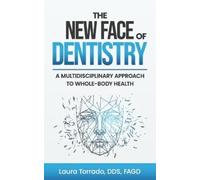 Dr. Laura Torra The New Face of Dentistry: A Multidisciplinary Appro (Tascabile)