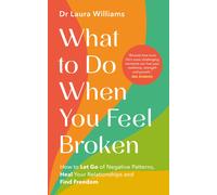 Dr Laura Williams What to Do When You Feel Broken (Tascabile)