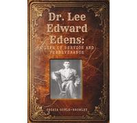 Dr. Lee Edward Edens: A Life of Service and Perseverance