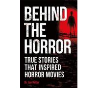 Dr. Lee Mellor Behind the Horror (Tascabile) True Crime Uncovered