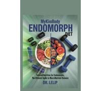 myKinobody Endomorph Diet: Tailored Nutrition for Endomorphs, The Ultimate Guide to Macronutrient Balance