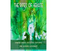 Dr Lenni George The Rites of Hekate (Tascabile) Divine Dark Feminine