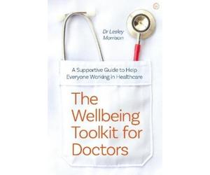 Dr Lesley Morrison The Wellbeing Toolkit for Doctors (Tascabile)