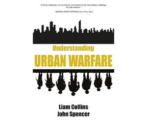 Dr. Liam Collins John Spencer Understanding Urban Warfare (Tascabile)
