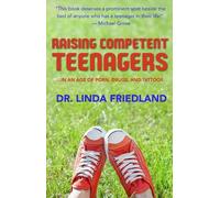 Dr Linda Friedland Raising Competent Teenagers (Tascabile)