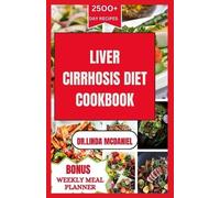 Dr Linda McDaniel Liver Cirrhosis Diet Cookbook (Tascabile)