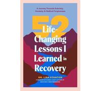 Dr. Lisa Stanton 52 Life-Changing Lessons I Learned in Recovery (Tascabile)