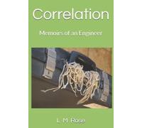 Dr Livingstone Murray Rose Correlation: Memoirs of an Engineer (Tascabile)