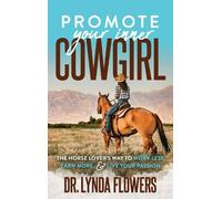 Dr. Lynda Flowers Promote Your Inner Cowgirl (Tascabile)