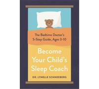 Dr. Lynelle Schneeberg Become Your Child's Sleep Coach (Tascabile)