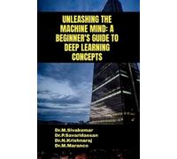 Dr.M.Sivakumar UNLEASHING THE MACHINE MIND: A BEGINNER'S GUIDE TO DE (Tascabile)