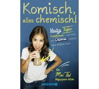 Dr. Mai Thi Ngu Komisch, alles chemisch: Handys, Kaffee, Emotionen (Tascabile)