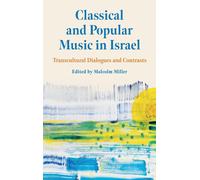 Dr Malcolm Mill Classical and Popular Music in Israel: Transcultura (Tascabile)
