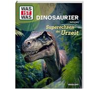 Dr. Manfred Bau WAS IST WAS Dinosaurier. Superechsen der Urze (Copertina rigida)