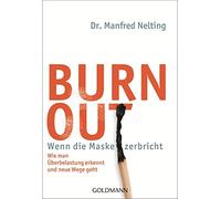 Dr. Manfred Nel Burn-out - Wenn die Maske zerbricht: Wie man Überbel (Tascabile)