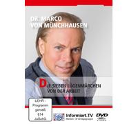 Dr. Marco von Münchenhausen - Die sieben Lügenmärchen von der Arbeit