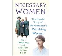 Dr Mari Takayanagi Dr Elizabeth Hallam Smith Necessary Women (Copertina rigida)