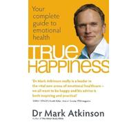 Dr. Mark Atkinson True Happiness (Tascabile)