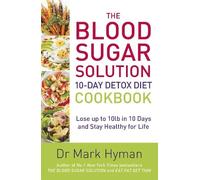 Dr Mark Hyman The Blood Sugar Solution 10-Day Detox Diet Cookbook (Tascabile)