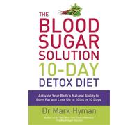 Dr Mark Hyman The Blood Sugar Solution 10-Day Detox Diet (Tascabile)