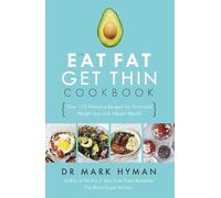 Dr Mark Hyman The Eat Fat Get Thin Cookbook (Tascabile)