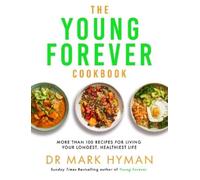 Dr Mark Hyman The Young Forever Cookbook (Tascabile)