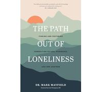 Dr. Mark Mayfield Path out of Loneliness, The (Tascabile)
