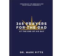 Dr. Mark Pitts 365 Prayers for the Dad at the End of His Day (Copertina rigida)