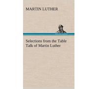 Dr Martin Luthe Selections from the Table Talk of Martin Luth (Copertina rigida)
