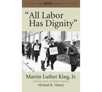 Dr. Martin Luther King, Jr. "All Labor Has Dignity" (Tascabile) King Legacy