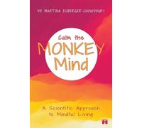 Dr Martina Esberger-Chowdhury Calm the Monkey Mind (Tascabile)