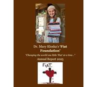 Dr. Mary Kloska's 'Fiat Foundation': Annual Report 2025