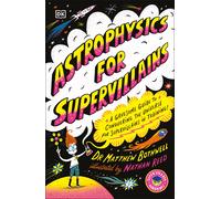 Dr. Matthew Bothwell Astrophysics for Supervillains (Tascabile)