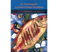Dr. McDougall's Common Sense Nutrition