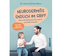 Dr. med. Andrea Neurodermitis endlich im Griff: Wenn Kinderhaut juck (Tascabile)
