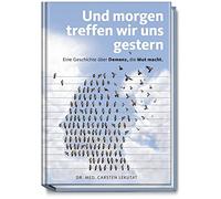 Dr. med. Carsten Le Und morgen treffen wir uns gestern - Ein (Copertina rigida)