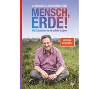 Dr. med. Eckart Mensch, Erde Wir könnten es so schön haben: Der Bes (Tascabile)