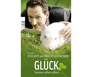 Dr. med. Eckart von Hirschhausen Änni Perner Jörg Pe Glück kommt sel (Tascabile)