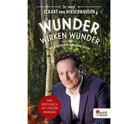 Dr. med. Eckart von Hirschhausen Wunder wirken Wunder: Wie M (Copertina rigida)