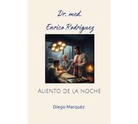 Dr. med. Enrico Rodriguez: Aliento de la noche