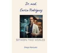 Dr. med. Enrico Rodriguez: Between two worlds