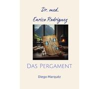 Dr. med. Enrico Rodriguez: Das Pergament