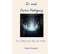 Dr. med. Enrico Rodriguez: El círculo de la vida