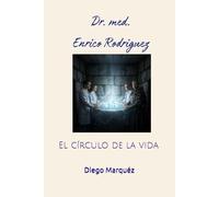 Dr. med. Enrico Rodriguez: El círculo de la vida