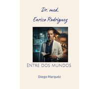 Dr. med. Enrico Rodriguez: Entre dos mundos