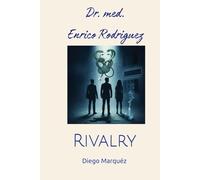 Dr. med. Enrico Rodriguez: Rivalry