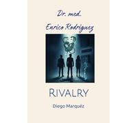 Dr. med. Enrico Rodriguez: Rivalry